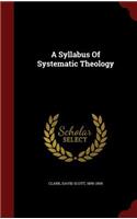 A Syllabus Of Systematic Theology
