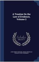 Treatise On the Law of Evidence, Volume 2