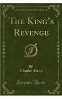 The King's Revenge (Classic Reprint)