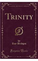 Trinity (Classic Reprint)