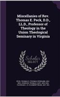 Miscellanies of Rev. Thomas E. Peck, D.D., LL.D., Professor of Theology in the Union Theological Seminary in Virginia