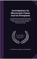 Investigations On Microscopic Foams And On Protoplasm