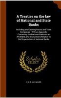 A Treatise on the law of National and State Banks