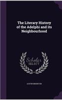 The Literary History of the Adelphi and Its Neighbourhood