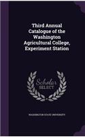 Third Annual Catalogue of the Washington Agricultural College, Experiment Station