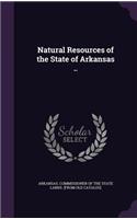 Natural Resources of the State of Arkansas ..