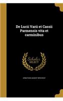 De Lucii Varii et Cassii Parmensis vita et carminibus