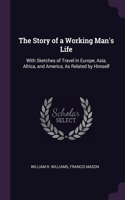 Story of a Working Man's Life