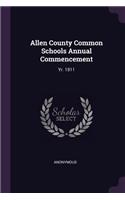 Allen County Common Schools Annual Commencement: Yr. 1911