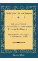 de la Musique Considérée En Elle-Mème Et Dans Ses Rapports