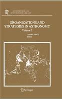 Organizations and Strategies in Astronomy 7