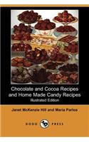 Chocolate and Cocoa Recipes and Home Made Candy Recipes (Illustrated Edition) (Dodo Press)