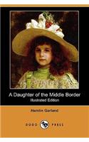 Daughter of the Middle Border (Illustrated Edition) (Dodo Press)