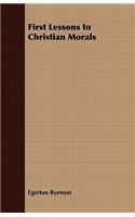 First Lessons In Christian Morals: (English)