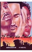 If Only We Could: (English)