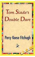 Tom Slade's Double Dare: (English)