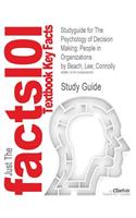 Studyguide for the Psychology of Decision Making; People in Organizations by Beach, Lee; Connolly, ISBN 9781412904407