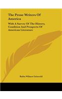 Prose Writers of America: With a Survey of the History, Condition and Prospects of American Literature