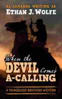 When the Devil Comes A-Calling