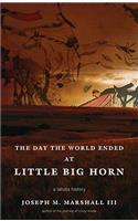 The Day the World Ended at Little Big Horn