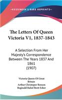 Letters Of Queen Victoria V1, 1837-1843