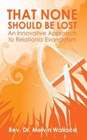 That None Should Be Lost: An Innovative Approach to Relational Evangelism