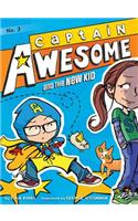 Captain Awesome and the New Kid