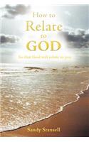 How to Relate to God