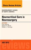 Neurocritical Care in Neurosurgery, an Issue of Neurosurgery Clinics