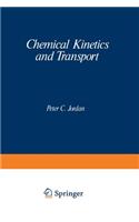 Chemical Kinetics and Transport
