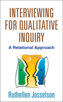 Interviewing for Qualitative Inquiry