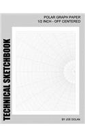 Technical Sketchbook: Polar Graph Paper - 1/2 Inch Off Centered: Designed for Engineers and Designers
