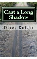 Cast a Long Shadow