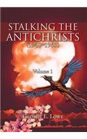 Stalking the Antichrists (1940-1965) Volume 1