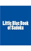Little Blue Book of Sudoku: A collection of Easy to Moderate Sudoku Puzzles(English)