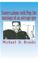 Conversations with Pop