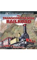 The Transcontinental Railroad: (What You Didn't Know about History)