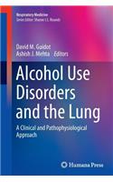 Alcohol Use Disorders and the Lung