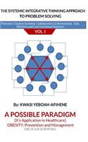 systemic Integrative Thinking Approach to Problem Solving Vol: I: Obesity Prevention & Management