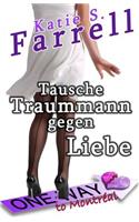 Tausche Traummann Gegen Liebe: Oneway to Montr