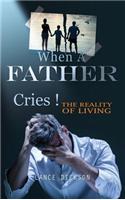 When A Father Cries!