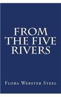 From the Five Rivers