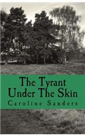 Tyrant Under The Skin