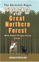 Sprocket & the Great Northern Forest: With Added Dragon Facts