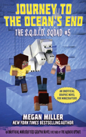 Journey to the Ocean's End: An Unofficial Graphic Novel for Minecrafters(The S.Q.U.I.D. Squad)