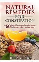 Natural Remedies for Constipation: Top 50 Natural Constipation Remedies Recipes for Beginners in Quick and Easy Steps
