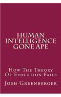 Human Intelligence Gone Ape
