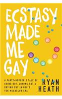 Ecstasy Made Me Gay