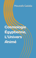 Cosmologie Égyptienne, L'Univers Animé