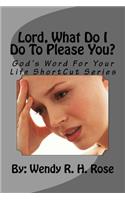 Lord, What Do I Do To Please You?
